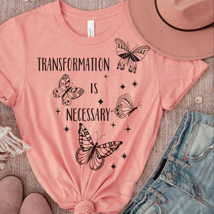 Transformation is necessary Shirt Damen T-Shirt