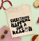 Load image into Gallery viewer, Everything happens for a reason T-shirt , Frauen T-shirt, Sommer shirt , Frauen Kleidung
