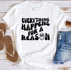 Everything happens for a reason T-shirt , Frauen T-shirt, Sommer shirt , Frauen Kleidung