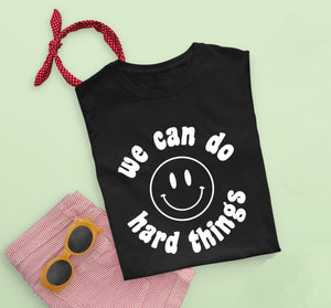 We can do hard things T-shirt , Sommer shirt , Frauen T-shirt, Frauen Kleidung