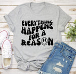 Load image into Gallery viewer, Everything happens for a reason T-shirt , Frauen T-shirt, Sommer shirt , Frauen Kleidung
