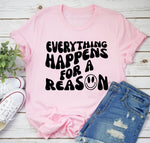 Load image into Gallery viewer, Everything happens for a reason T-shirt , Frauen T-shirt, Sommer shirt , Frauen Kleidung
