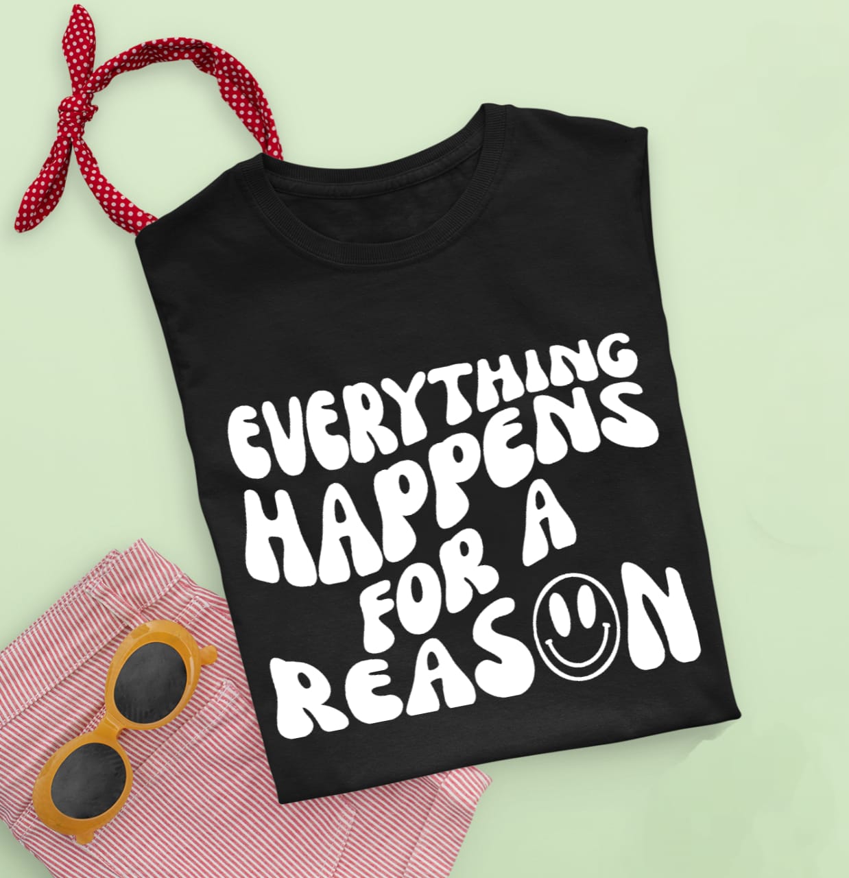 Everything happens for a reason T-shirt , Frauen T-shirt, Sommer shirt , Frauen Kleidung