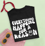 Load image into Gallery viewer, Everything happens for a reason T-shirt , Frauen T-shirt, Sommer shirt , Frauen Kleidung
