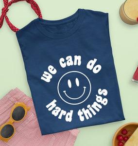 We can do hard things T-shirt , Sommer shirt , Frauen T-shirt, Frauen Kleidung